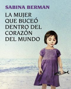 Portada del libro La mujer que buceó dentro del corazón del mundo